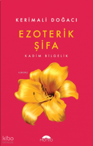 Ezoterik Şifa;Kadim Bilgelik