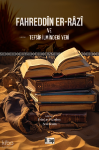 Fahreddîn Er-Râzî Ve Tefsir İlmindeki Yeri