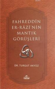 Fahreddin er-Razi'nin Mantık Görüşleri
