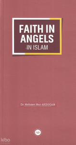Faith In Angels In Islam - İslamda Meleklere İman (İngilizce)