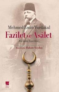Fazîlet ve Asâlet; -Mensûr Eserleri-