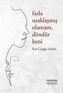 Fazla Uzaklaşmış Olamam Döndür Beni