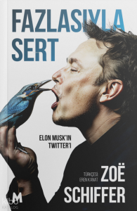 Fazlasıyla Sert - Elon Musk’ın Twitter’ı