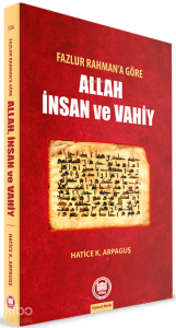 Fazlur Rahmana Göre Allah İnsan Ve Vahiy