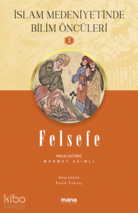 Felsefe - İslam Medeniyetinde Bilim Öncüleri 3