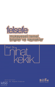 Felsefe;Mukayeseli Temel Bilgiler ve Kaynaklar