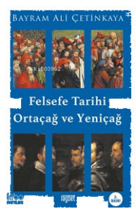 Felsefe Tarihi Ortaçağ ve Yeniçağ