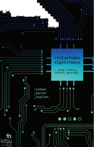 Felsefeden Algoritmaya;Yapay Zekanın Felsefi Genetiği