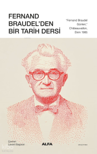 Fernand Braudel’den  Bir Tarih Dersi