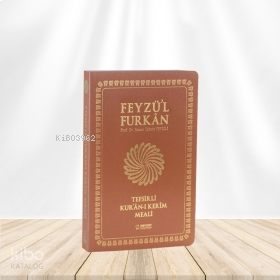 Feyzü'l Furkân Tefsirli Kur'ân-ı Kerîm Meali;(Orta Boy - Tefsirli Meal - İnce Cilt)