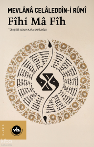Fîhi Mâ Fîh;İçindeki İçindedir