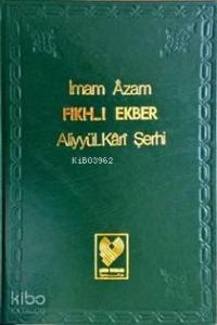 Fıkh-ı Ekber; Aliyyül-Kârî Şerhi (büyük boy, ciltli)