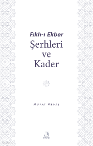 Fıkh-I Ekber Şerhleri ve Kader
