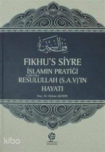 Fıkhu's Siyre İslamın Pratiği Resullah (S.A.V)'ın Hayatı