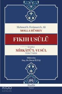 Fıkıh Usûlü / İzahlı Mirkâtü'l-Vusûl Tercümesi