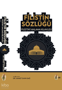 Filistin Sözlüğü Filistin’i Anlama Kılavuzu