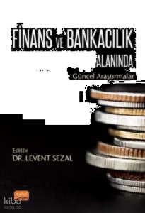 Finans ve Bankacılık Alanında Güncel Araştırmalar