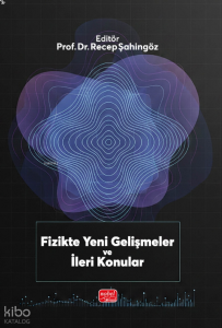 Fizikte Yeni Gelişmeler ve İleri Konular
