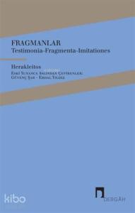 Fragmanlar; Testimonia-Fragmenta-Imitationes