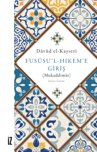 Fusûsu’l-Hıkem’e Giriş (Mukaddimât)
