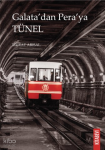 Galata’dan Pera’ya Tünel
