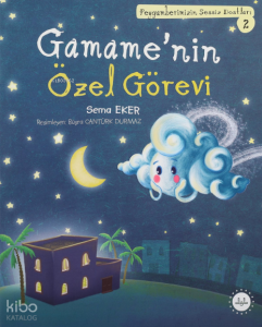 Gamame’nin Özel Görevi ;Peygamberimizin Sessiz Dostları 2