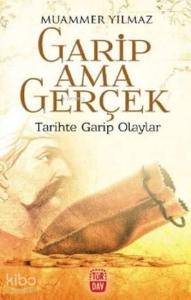 Garip ama Gerçek Tarihte Garip Olaylar