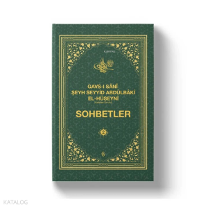 Gavs-ı Sânî Şeyh Seyyid Abdülbâki El-Hüseynî K. S. Sohbetler 2