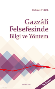 Gazzali Felsefesinde Bilgi ve Yöntem