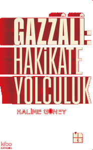 Gazzali: Hakikate Yolculuk