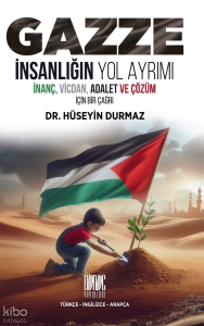 Gazze ; İnsanlığın Yol Ayrımı