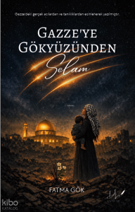 Gazze'ye Gökyüzünden Selam