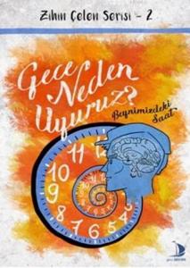 Gece Neden Uyuruz?; Zihin Çelen Serisi 2