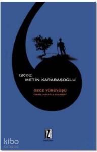 Gece Yürüyüşü; İman, Hayatla Sınanır