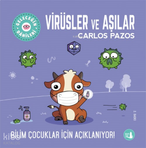 Geleceğin Dahileri Virüsler ve Aşılar