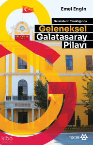 Geleneksel Galatasaray Pilavı;Gazetelerin Tanıklığında