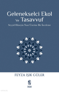 Gelenekselci Ekol ve Tasavvuf;Seyyid Hüseyin Nasr Üzerine Bir İnceleme