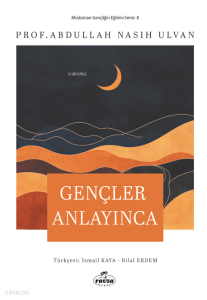 Gençler Anlayınca;Müslüman Gençliğin Eğitim Serisi: 8