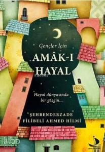 Gençler İçin Amâk-I Hayal
