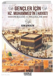 Gençler İçin Hz. Muhammedin Hayatı Dersler ve Mesajlar