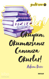 Gençlik Serisi 11  Gençler, Okuyun, Okumazsanız, Canınıza Okurlar!