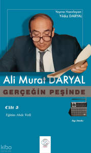 Gerçeğin Peşinde (Cilt 5);Eğitim - Ahde Vefa