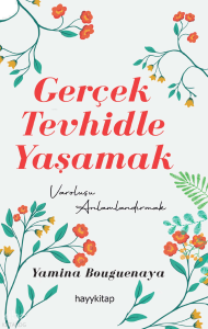 Gerçek Tevhidle Yaşamak