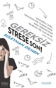 Gereksiz Strese Son!