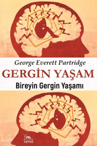Gergin Yaşam;Bireyin Gergin Yaşamı