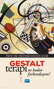 Gestalt Terapi Ne Kadar Farkındayım?