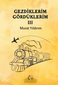 Gezdiklerim Gördüklerim III
