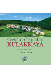 Giresunda Bir Yayla Beldesi  Kulakkaya