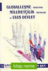 Globalleşme Sürecinde Milliyetçilik Trendleri ve Ulus Devlet