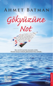 Gökyüzüne Not; Ben Seni İki Mavinin Arasında Sevdim